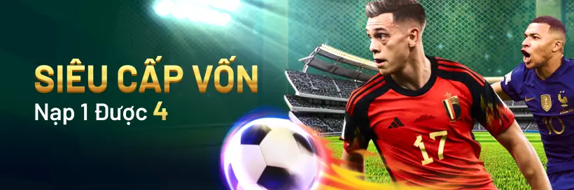 Khuyến mãi siêu cấp vốn - Nạp 1 được 4